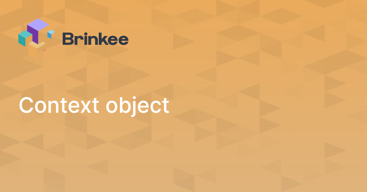 Context object | Brinkee